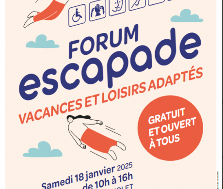 “esCAPade” – LA 11ème EDITION DU FORUM DES VACANCES ET LOISIRS ADAPTES – SAMEDI 18 JANVIER 2025 de 10h00 à 16h00